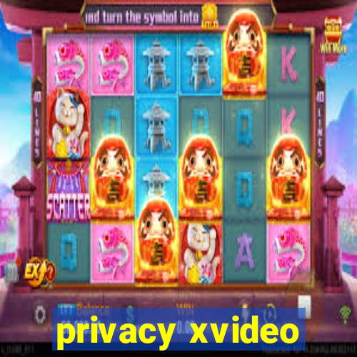 privacy xvideo
